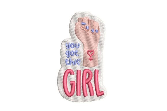 You Got This Girl Empowerment Patch Embroidery Design